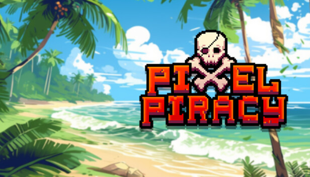 ماجراجویی پردرآمد - چطور با بازی Pixel Piracy درآمد کسب کنیم