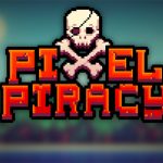 ماجراجویی پردرآمد - چطور با بازی Pixel Piracy درآمد کسب کنیم